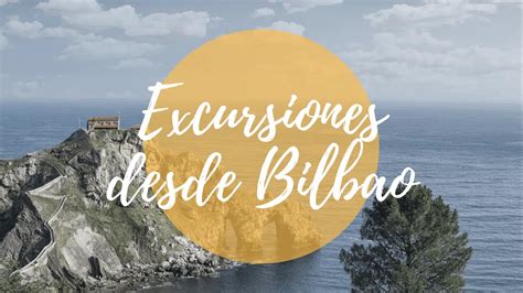 excursiones organizadas desde bilbao|Circuitos y viajes organizados desde Bilbao